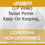 (LP Vinile) Nolan Porter - Keep On Keeping On/If I Could Only Be Sure (7')