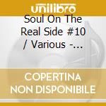 Soul On The Real Side #10 / Various - Soul On The Real Side #10 / Various cd
