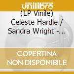 (LP Vinile) Celeste Hardie / Sandra Wright - Youre Gone / I Come Running Back vinile