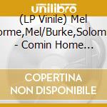 (LP Vinile) Mel Torme,Mel/Burke,Solomun - Comin Home Baby/Cry To Me lp vinile di Mel Torme,Mel/Burke,Solomun