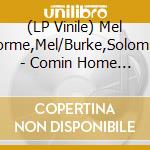 (LP Vinile) Mel Torme,Mel/Burke,Solomun - Comin Home Baby/Cry To Me vinile