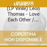 (LP Vinile) Leon Thomas - Love Each Other / L.O.V.E vinile