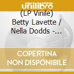(LP Vinile) Betty Lavette / Nella Dodds - (Happiness Will Cost You) One Thin Dime / First Date lp vinile
