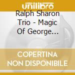 Ralph Sharon Trio - Magic Of George Gershwin cd musicale di Ralph Sharon Trio