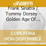 Frank Sinatra / Tommy Dorsey - Golden Age Of Swing - Volume 4 cd musicale di Frank Sinatra / Tommy Dorsey