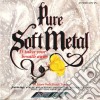 Pure Soft Metal: It Takes Your Breath Away / Various cd