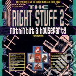 Right Stuff 2 - Ain'T Nothin' But A Houseparty / Various