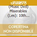 (Music Dvd) Miserables (Les): 10th Anniversary Concert cd