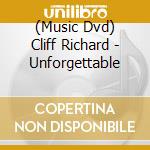 (Music Dvd) Cliff Richard - Unforgettable cd