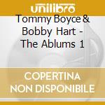 Tommy Boyce & Bobby Hart - The Ablums 1 cd musicale di Tommy Boyce & Bobby Hart