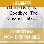 (Music Dvd) Jls - Goodbye: The Greatest Hits Tour cd musicale