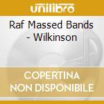 Raf Massed Bands - Wilkinson cd