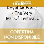 Royal Air Force - The Very Best Of Festival Of Music Vol.1 cd