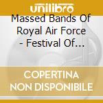 Massed Bands Of Royal Air Force - Festival Of Music 2003 cd