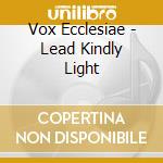 Vox Ecclesiae - Lead Kindly Light cd