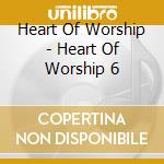 Heart Of Worship - Heart Of Worship 6 cd