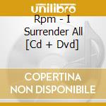 Rpm - I Surrender All [Cd + Dvd] cd