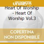 Heart Of Worship - Heart Of Worship Vol.3 cd