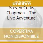 Steven Curtis Chapman - The Live Adventure cd