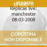 Replicas live: manchester 08-03-2008 cd musicale di Gary Numan