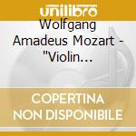 Wolfgang Amadeus Mozart - 'Violin Concertos Nos. 4 And 5, Serenade No. 6' cd