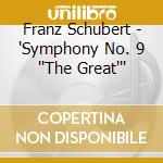Franz Schubert - 'Symphony No. 9 ''The Great''' cd