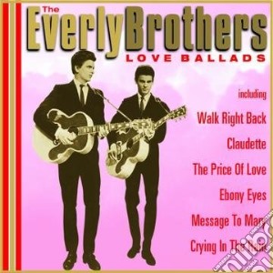 Everly Brothers (The) - Love Ballads cd musicale di Brothers Everly