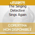 The Singing Detective Sings Again cd