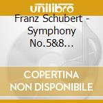 Franz Schubert - Symphony No.5&8 Unfinished, By Georgian Simi Festival Orchestra cd