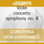 Violin concerto symphony no. 8 cd