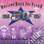 Rolling Back The Years: 50s 1956-1957 / Various cd