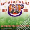 Rolling Back The Years 60s: 1962-1963 / Various cd