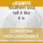 Southern soul tell it like it is cd