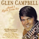 Glen Campbell - And I Love You So cd
