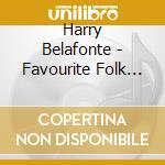 Harry Belafonte - Favourite Folk Songs cd