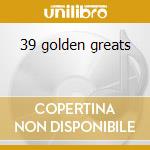 39 golden greats cd
