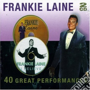 Frankie Laine - 40 Great Performances (2 Cd) cd musicale di Frankie Laine