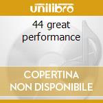 44 great performance cd