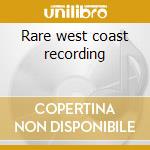 Rare west coast recording cd musicale