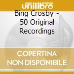 Bing Crosby - 50 Original Recordings cd