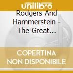 Rodgers And Hammerstein - The Great Musicals Of Rodgers And Hammerstein cd