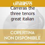 Carreras the three tenors great italian cd
