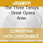 The Three Tenors - Great Opera Arias cd
