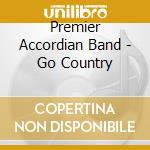 Premier Accordian Band - Go Country cd