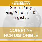 Street Party Sing-A-Long - 45 English Favourites / Various