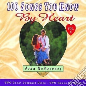 John Mcsweeney - 100 Songs You Know By Heart, Vol. 2 cd musicale di John Mcsweeney