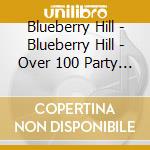 Blueberry Hill - Blueberry Hill - Over 100 Party Favourites - Double Cd - Two Hours Of Music cd