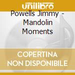 Powells Jimmy - Mandolin Moments