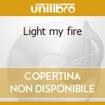 Light my fire cd