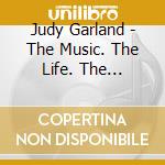 Judy Garland - The Music. The Life. The Legend. cd musicale di Judy Garland